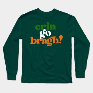 Erin Go Bragh! Original Irish Design Long Sleeve T-Shirt